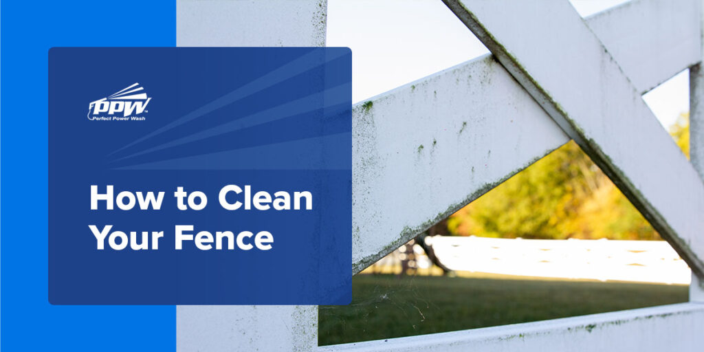 How to Clean Your Fence