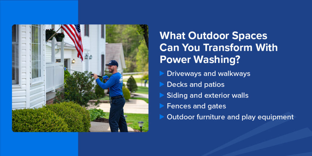 What outdoor spaces can you transformer with power washing