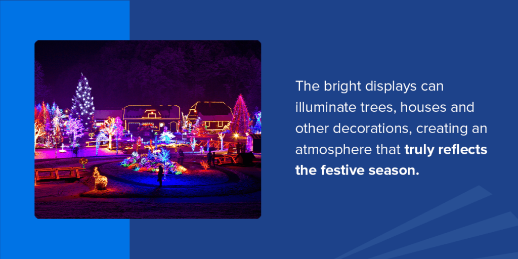 The bright displays can illuminate trees, houses and other decorations, creating an atmosphere that truly reflects the festive season.