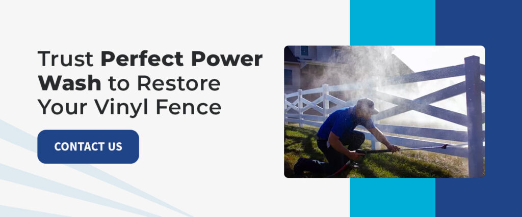 Trust Perfect Power Wash to Restore Your Vinyl Fence